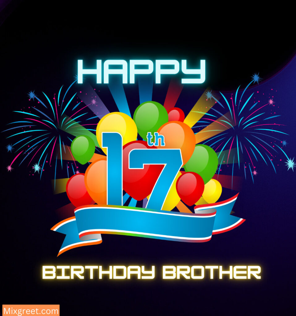 Happy 17th Birthday Wishes for Brother Images