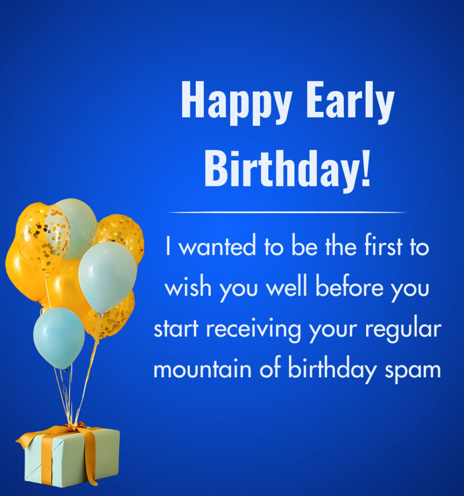 Funny Early Birthday Wishes