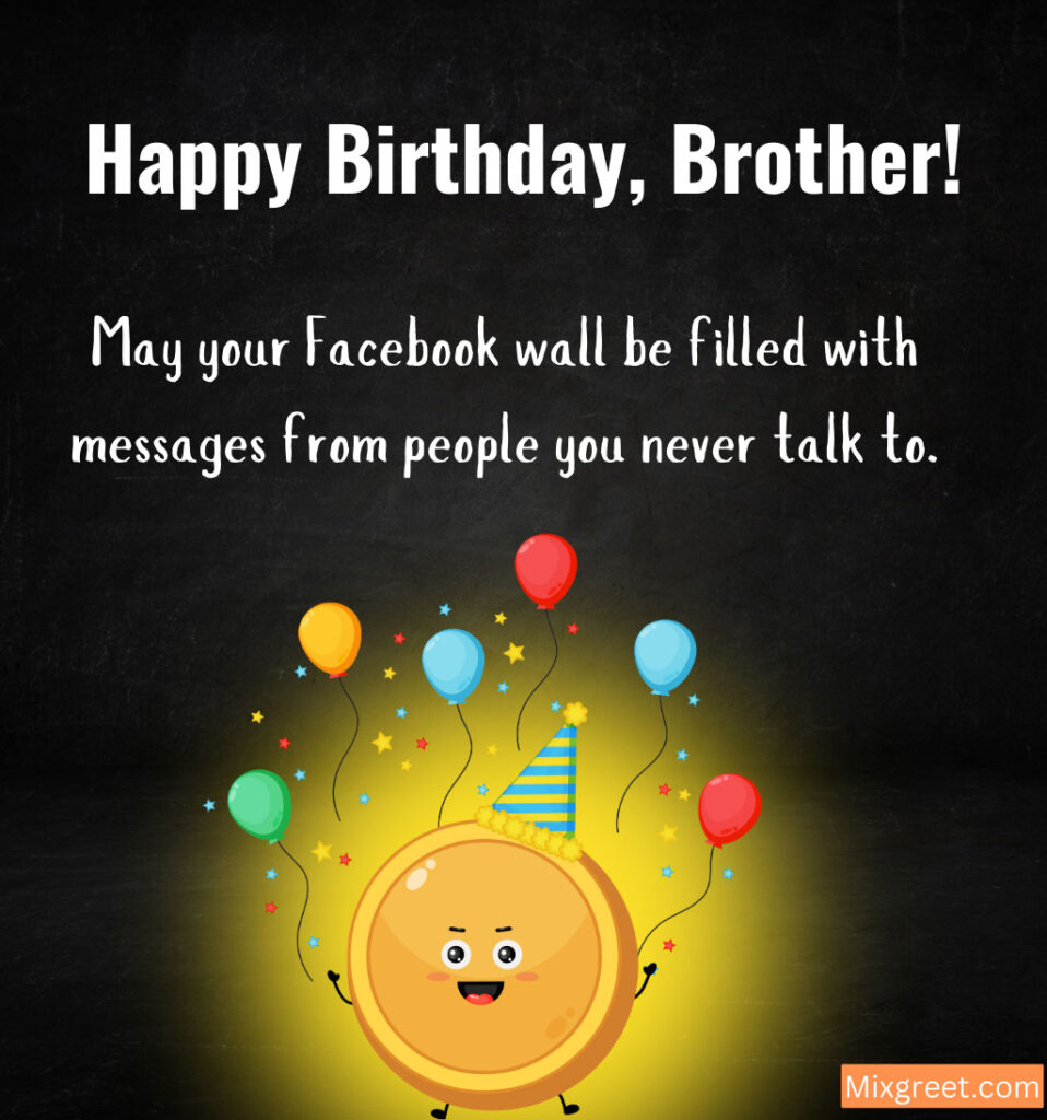 Hilarious Birthday Wishes for Brother