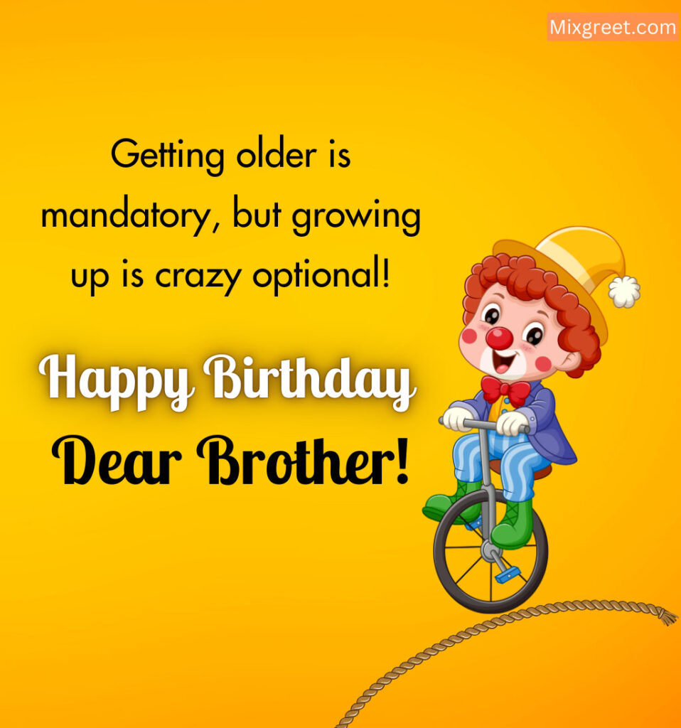 Funny Birthday Wishes for Crazy Bro