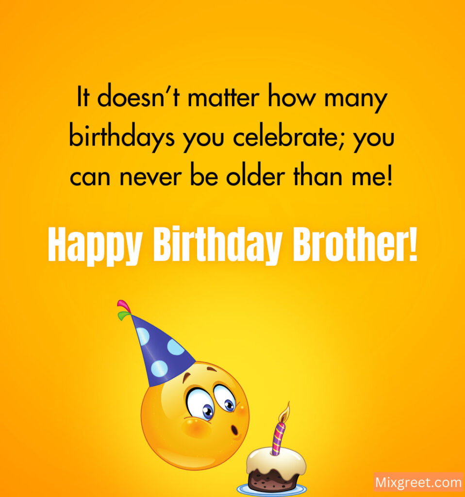 Funny Birthday Wishes for Brother