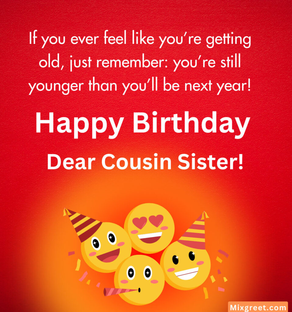 Funny Birthday Wishes for Cousin Sister