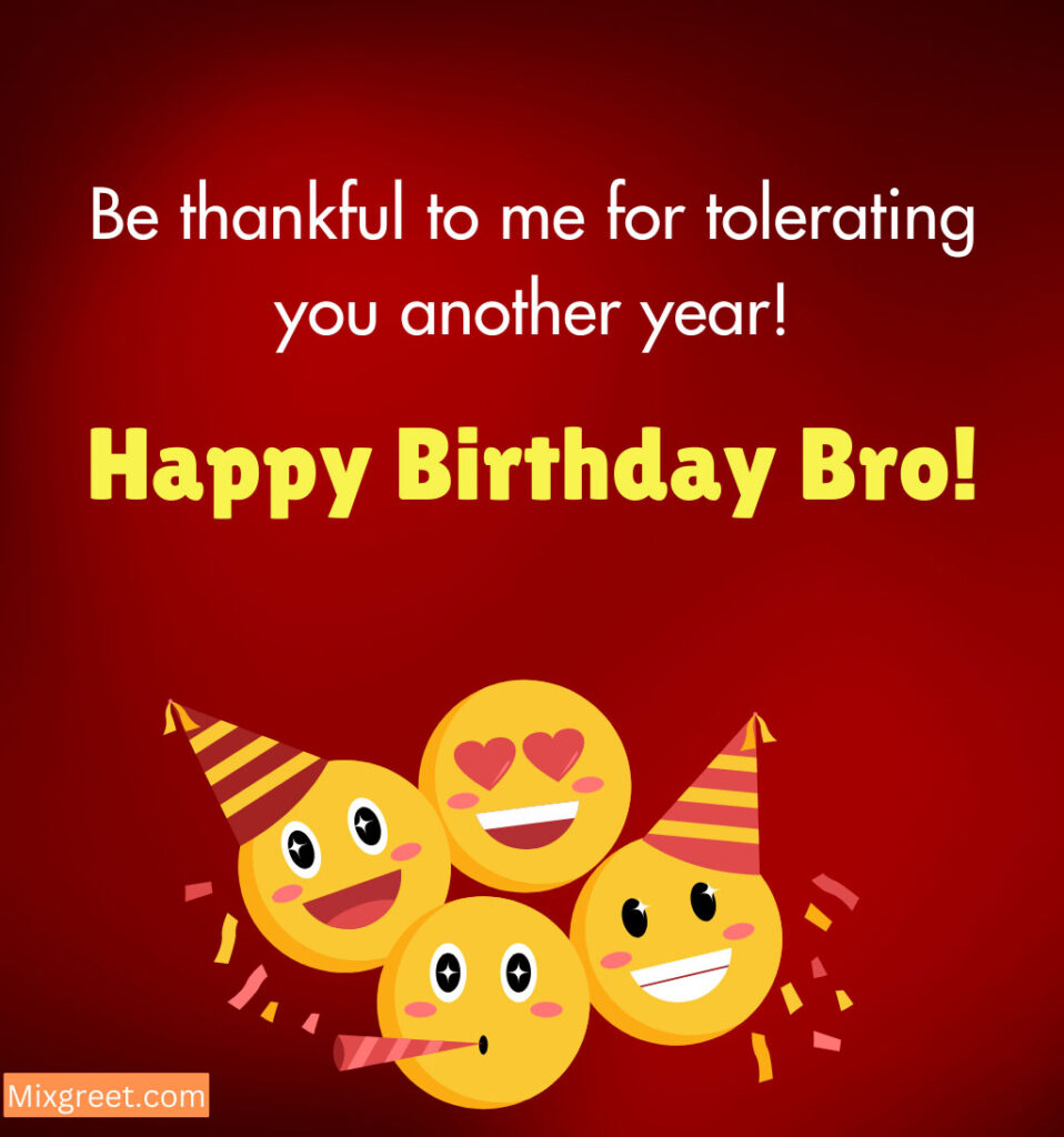 Funny Birthday Wishes for Bro