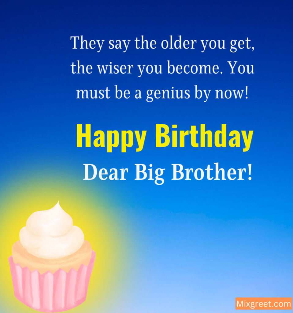 Funny Birthday Wishes for Big Brother