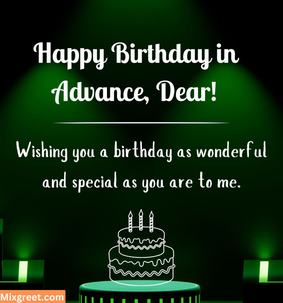 In Advance Birthday Wishes