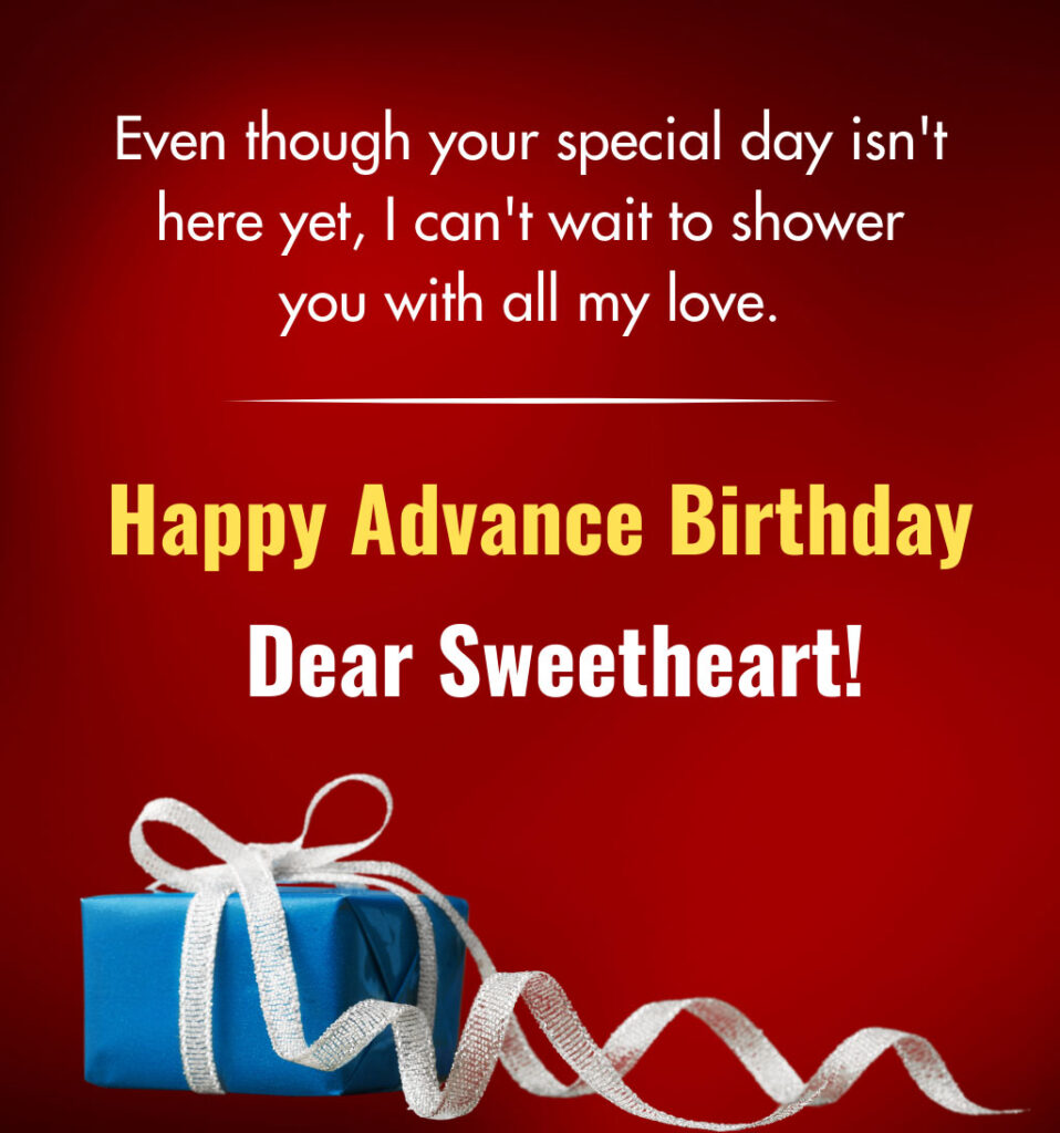 Happy Early Birthday Wishes for Sweetheart