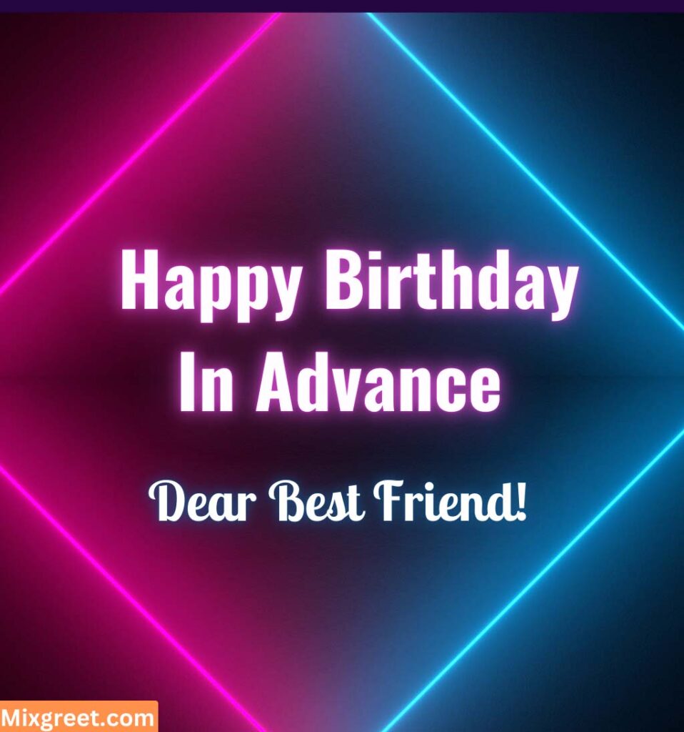 In Advance Birthday Wishes Images for Best Friend