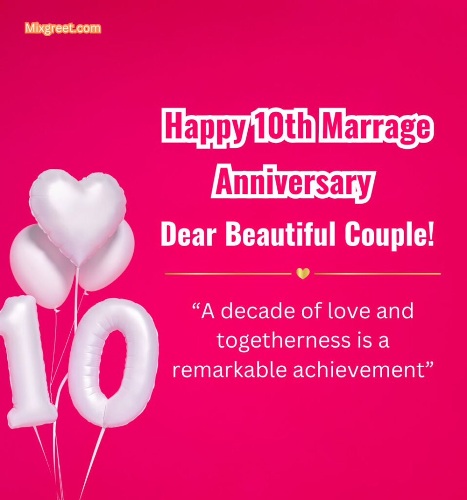 10th Wedding Anniversary Wishes for Friend with Meaningful Quotes