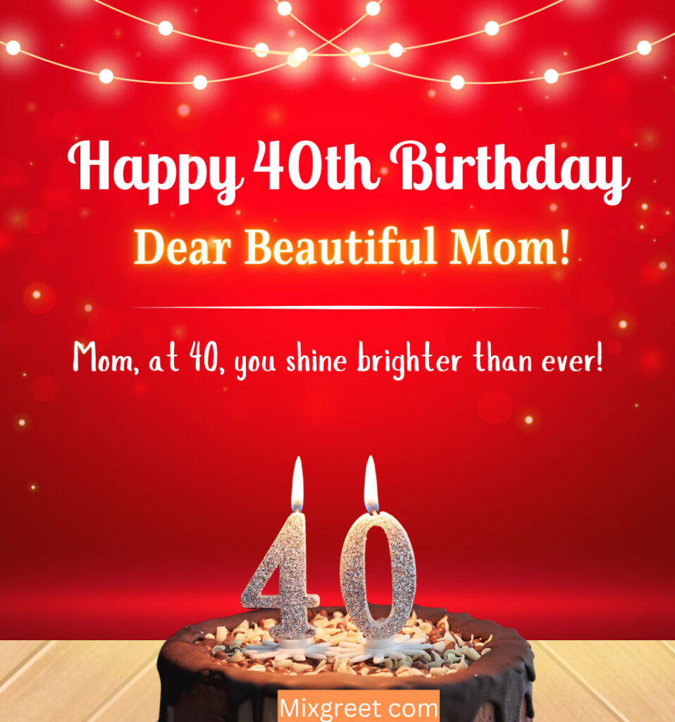 40th Birthday wishes for Mother