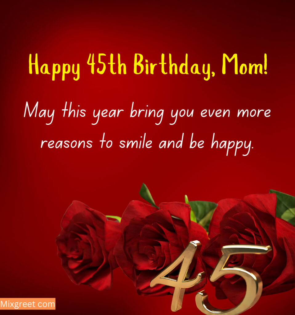 45th Birthday wishes for Mother