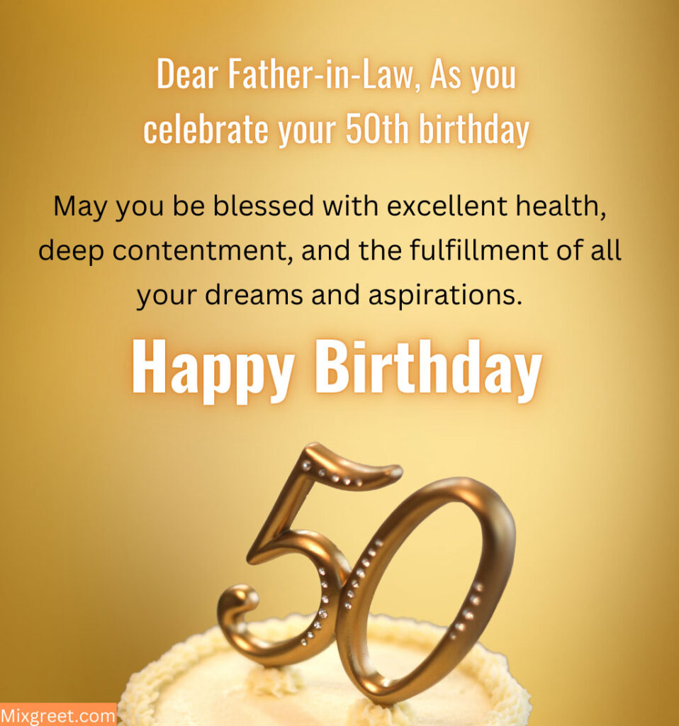 Inspiring 50th birthday wishes for Father in law