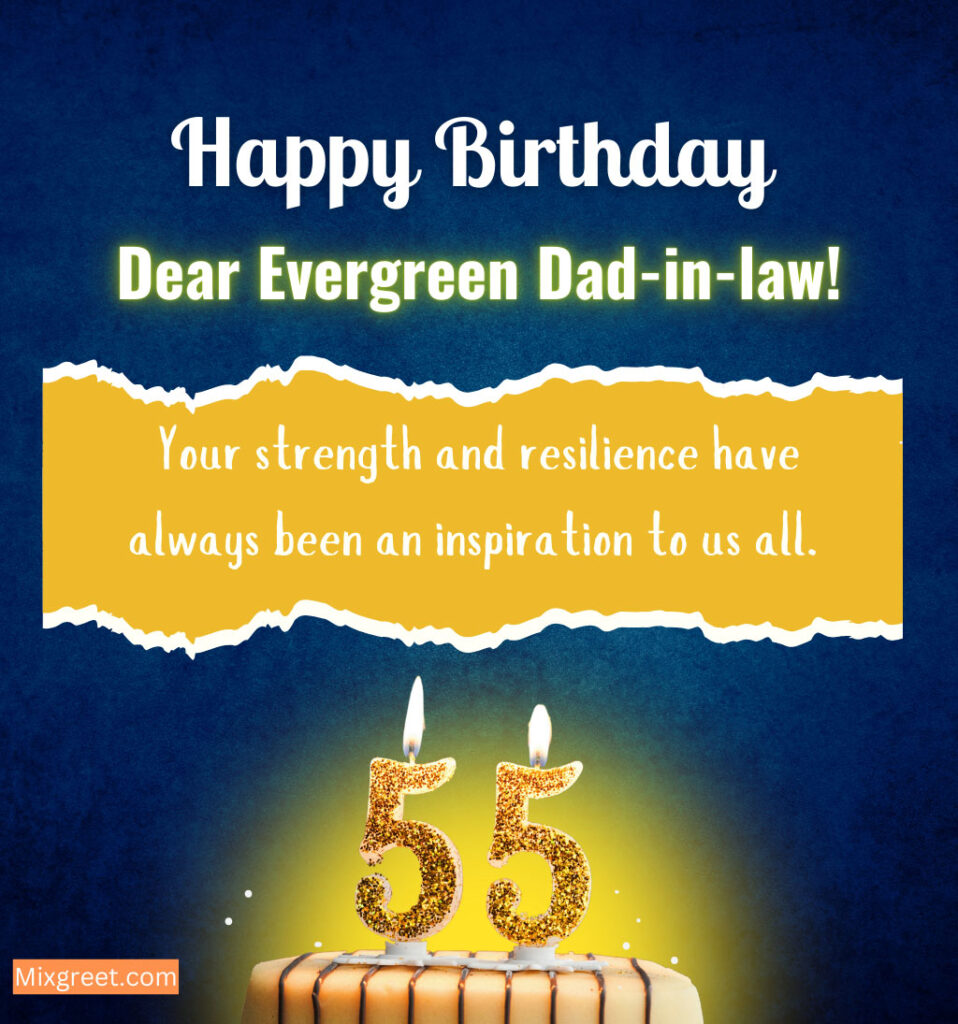 Inspiring 55th birthday wishes for Father in law