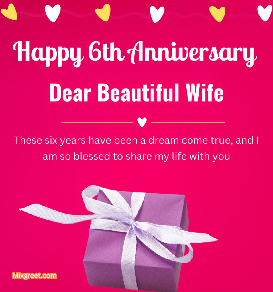 Happy 6th Anniversary Wishes for Wife