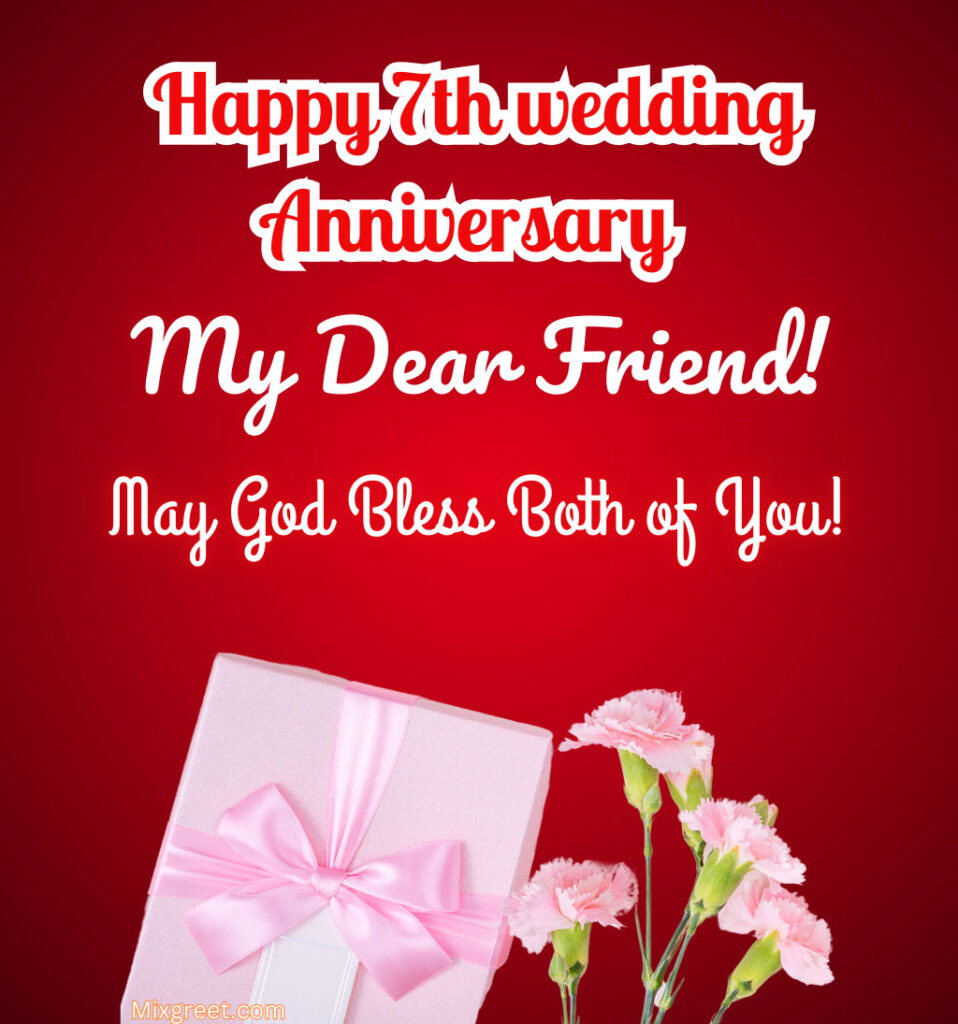 7th Wedding Anniversary Wishes for Friends