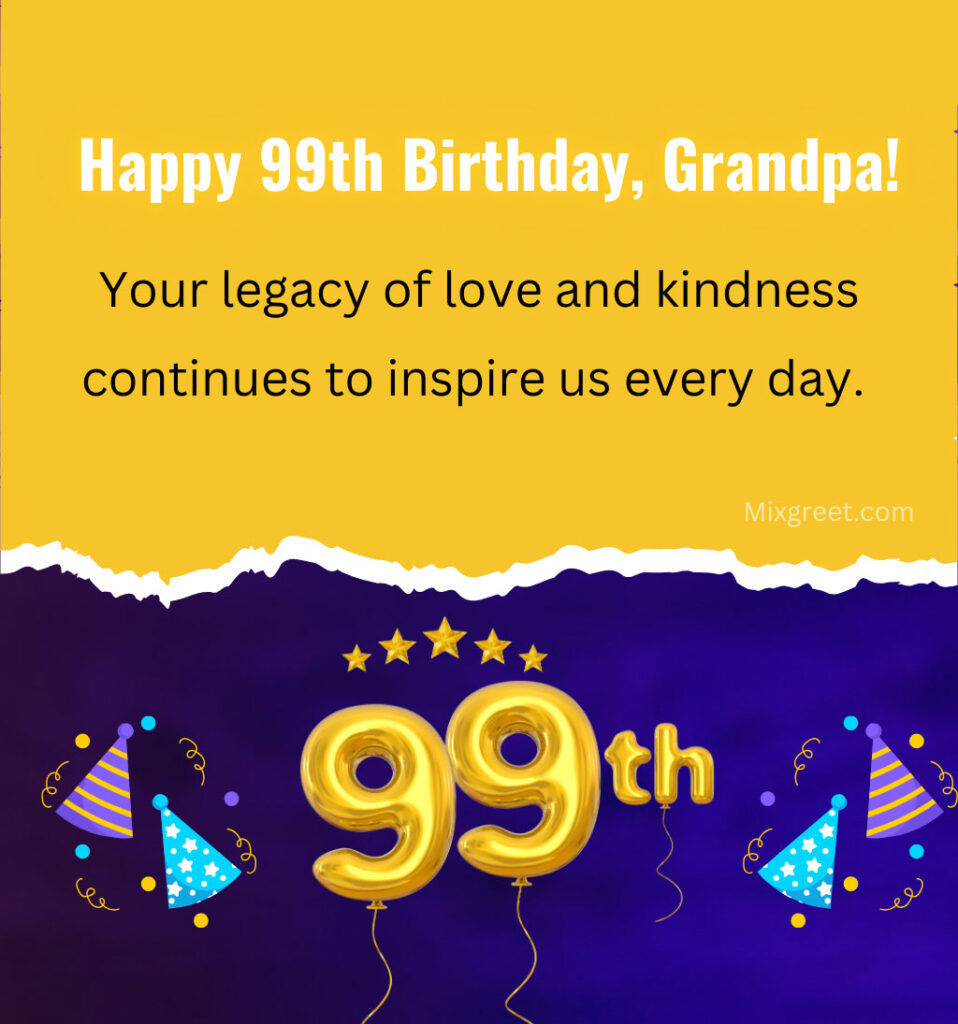 99th Birthday wishes for Grandpa