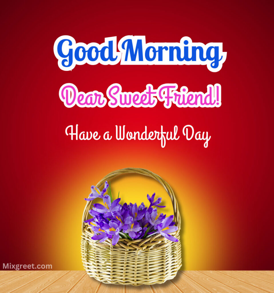 Good Morning Wishes for Sweet Friend 