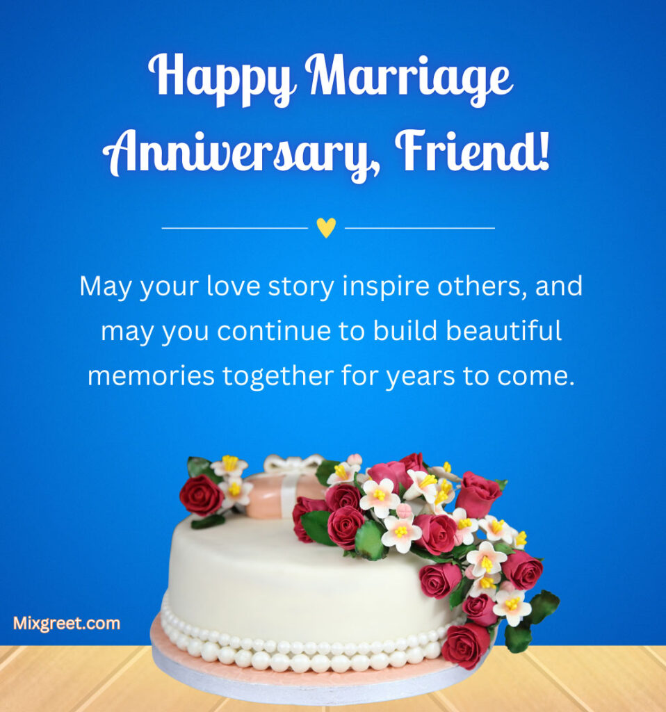 Marriage Anniversary Quotes for Friend with Beautiful Cake