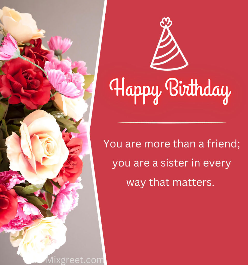 Birthday Greetings for Friend who's like sister with flowers