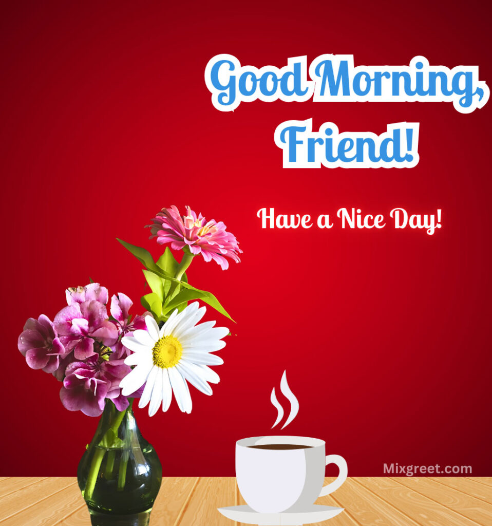 Good Morning wishes for Bestie with flowers and Tea