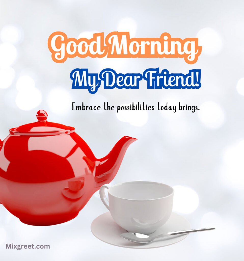 Good Morning Wishes for Friend With Tea