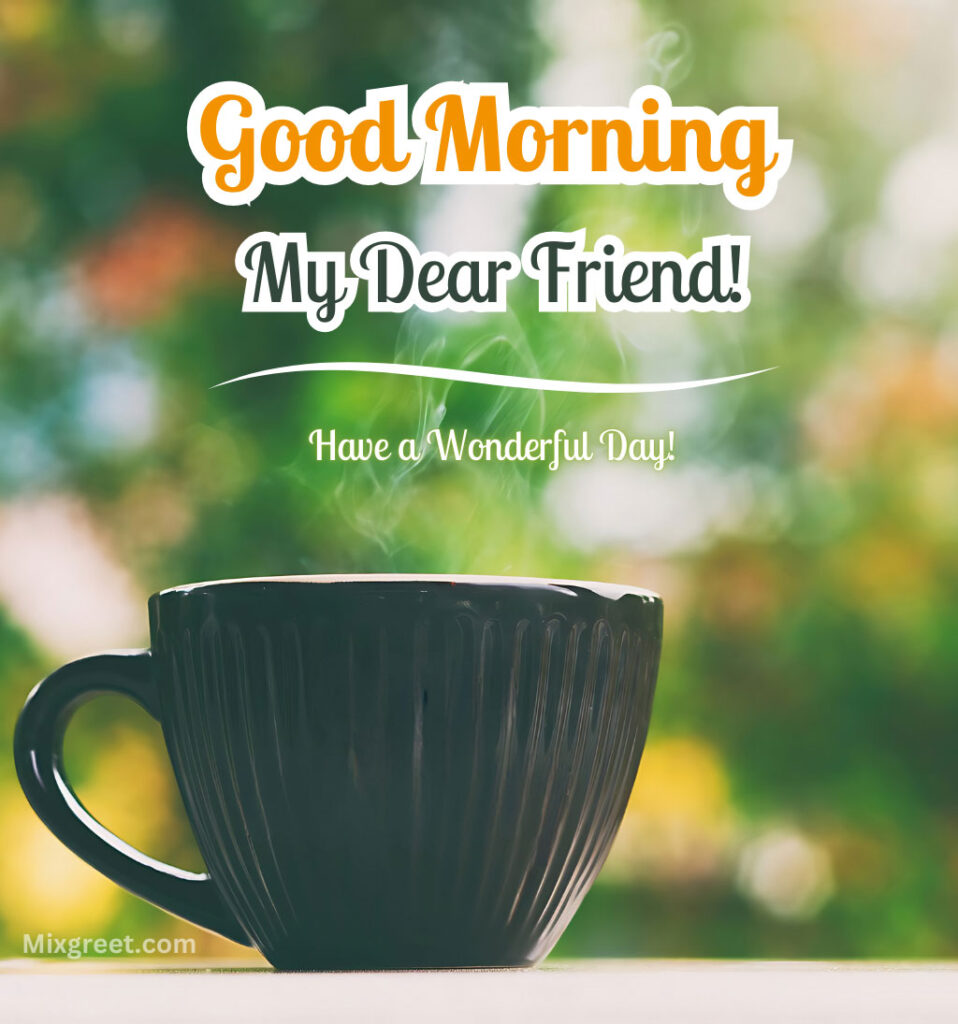 Good Morning Wishes for Friend With Tea