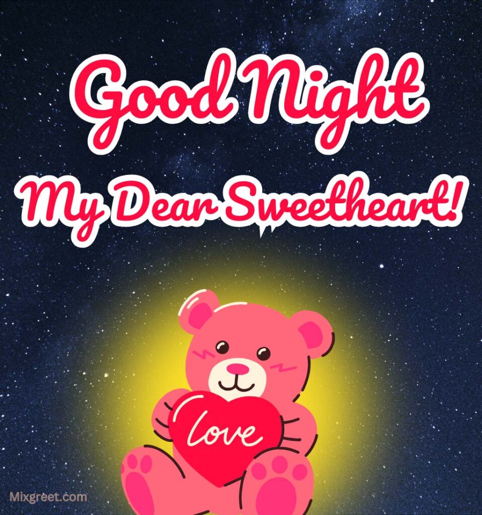 Good Night Dear Sweetheart With Love Teddy bear