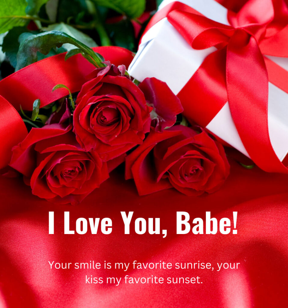 I love you babe with rose flower and Gifts