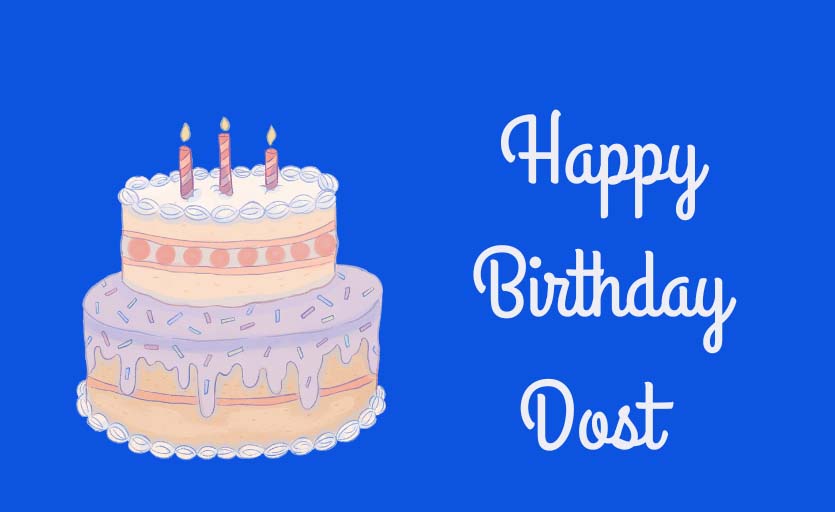 Happy birthday dost