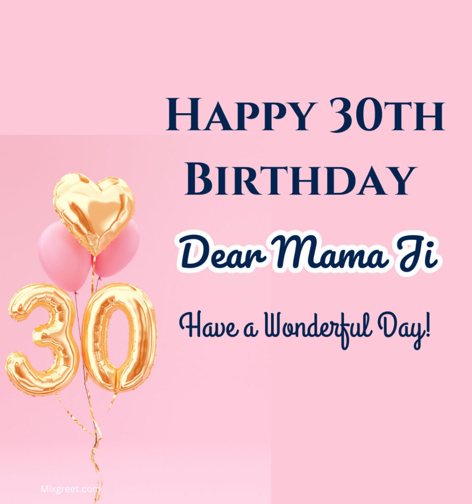 30th Happy Birthday wishes for mama ji