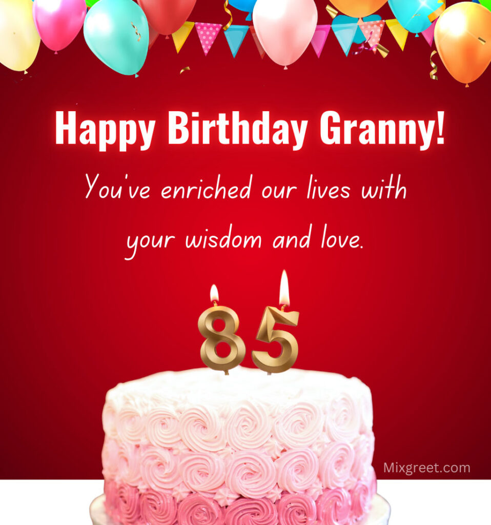 85th Birthday wishes for Grandma