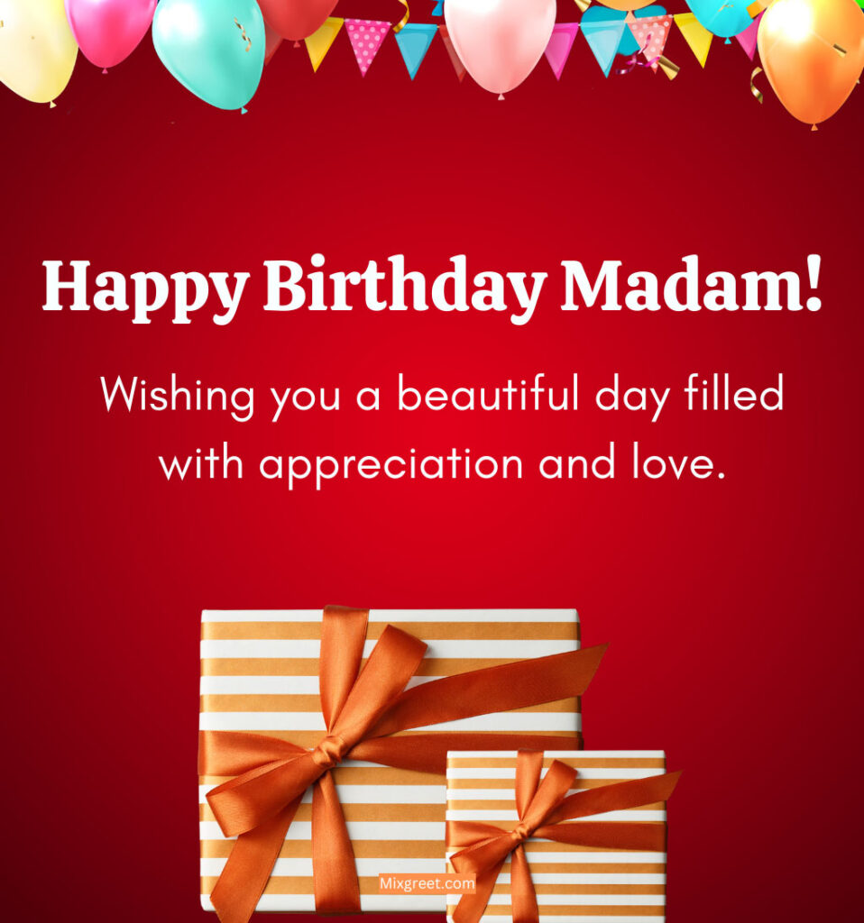 Happy Birthday Wishes for Madam With Gifts