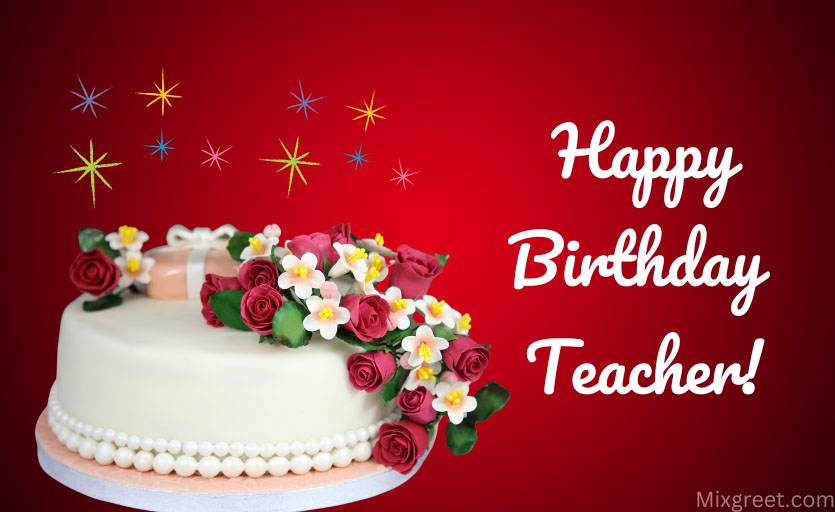 Teachers Birthday Wishes