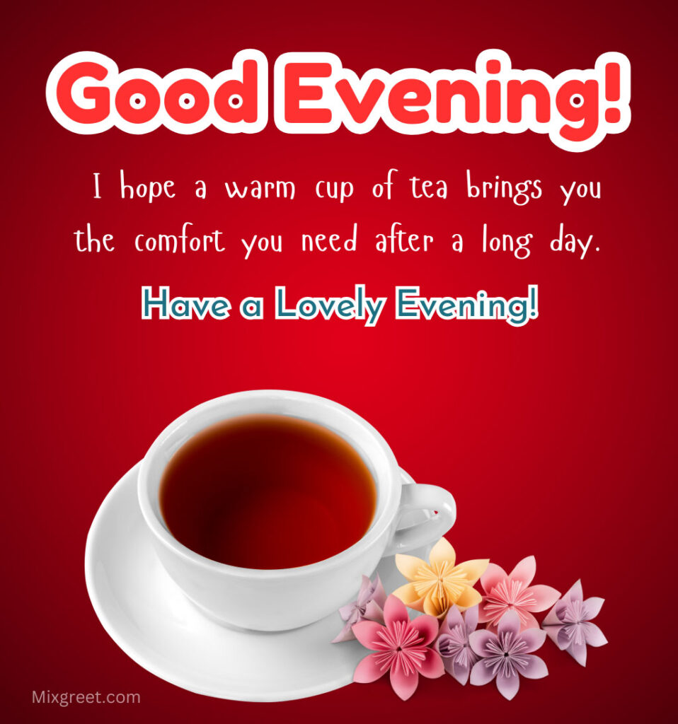 Beautiful Good Evening Quotes with Tea